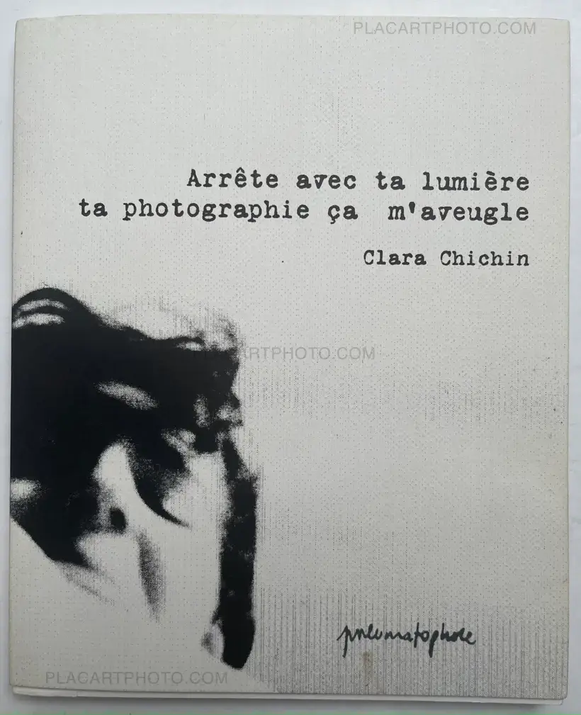 Clara Chichin – Arrête avec ta lumière ta photographie ça m'aveugle (signed and numbered, edt of 60)