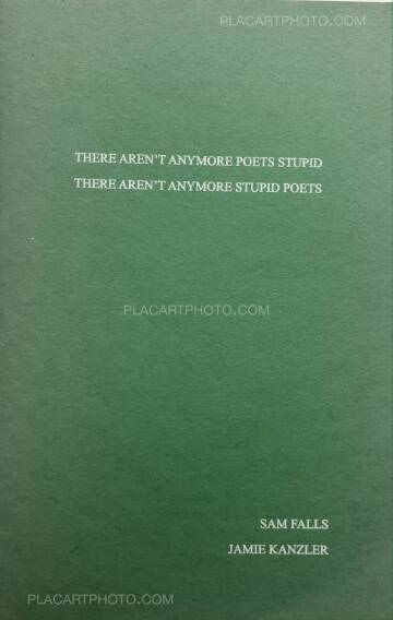 Sam Falls,There Aren’t Anymore Poets Stupid, There Aren’t Anymore Stupid Poets Sam Falls,There Aren’t Anymore Poets Stupid, There Aren’t Anymore Stupid Poets