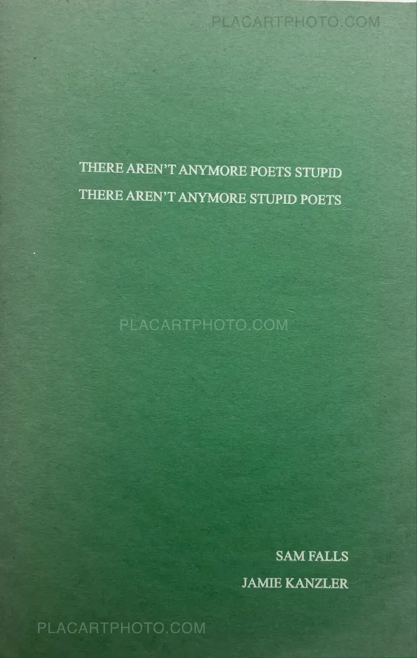Sam Falls – There Aren’t Anymore Poets Stupid, There Aren’t Anymore Stupid Poets