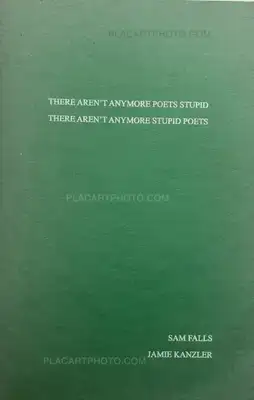 Sam Falls – There Aren’t Anymore Poets Stupid, There Aren’t Anymore Stupid Poets