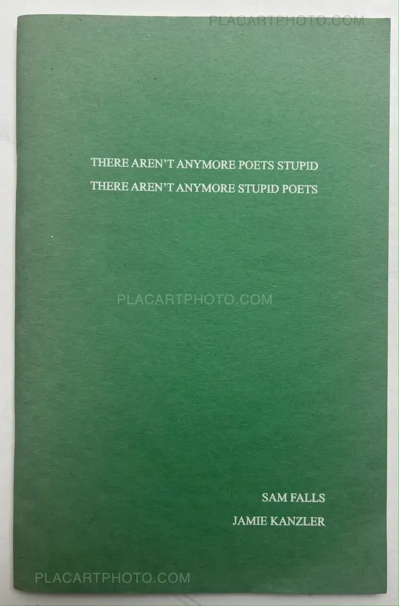 Sam Falls – There Aren’t Anymore Poets Stupid, There Aren’t Anymore Stupid Poets
