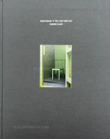 Edmund Clark – Guantanamo if the Light Goes Out