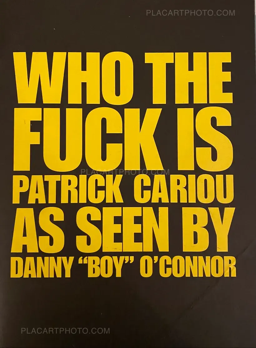 Danny Boy O'CONNOR – WHO THE FUCK IS PATRICK CARIOU AS SEEN BY DANNY "BOY" O'CONNOR