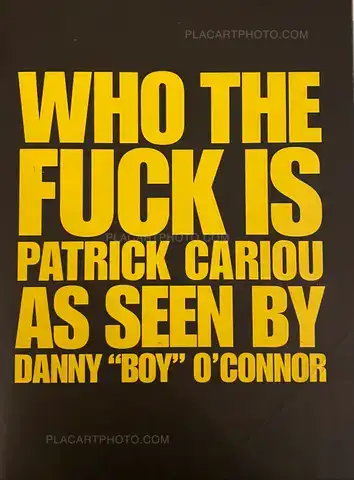 Danny Boy O'CONNOR – WHO THE FUCK IS PATRICK CARIOU AS SEEN BY DANNY "BOY" O'CONNOR