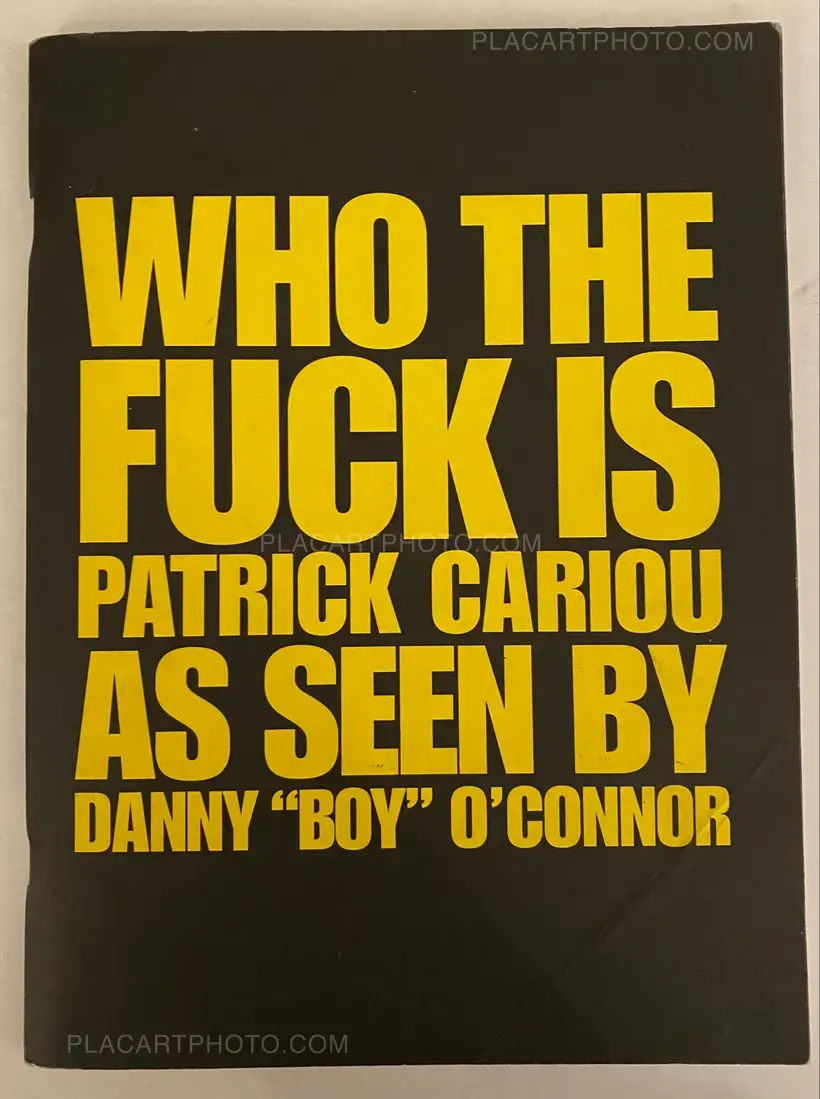 Danny Boy O'CONNOR – WHO THE FUCK IS PATRICK CARIOU AS SEEN BY DANNY "BOY" O'CONNOR