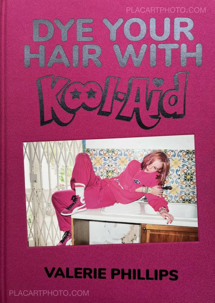 Valerie Phillips: Dye Your Hair With Kool-Aid (W/ SIGNED PRINT