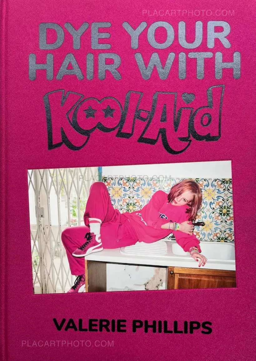 Valerie Phillips – Dye Your Hair With Kool-Aid (W/ SIGNED PRINT)