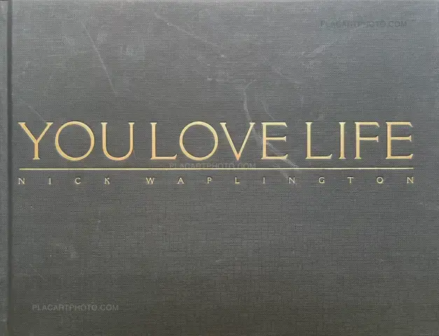 Nick Waplington – You Love Life (SIGNED AND NUMBERED /1000)