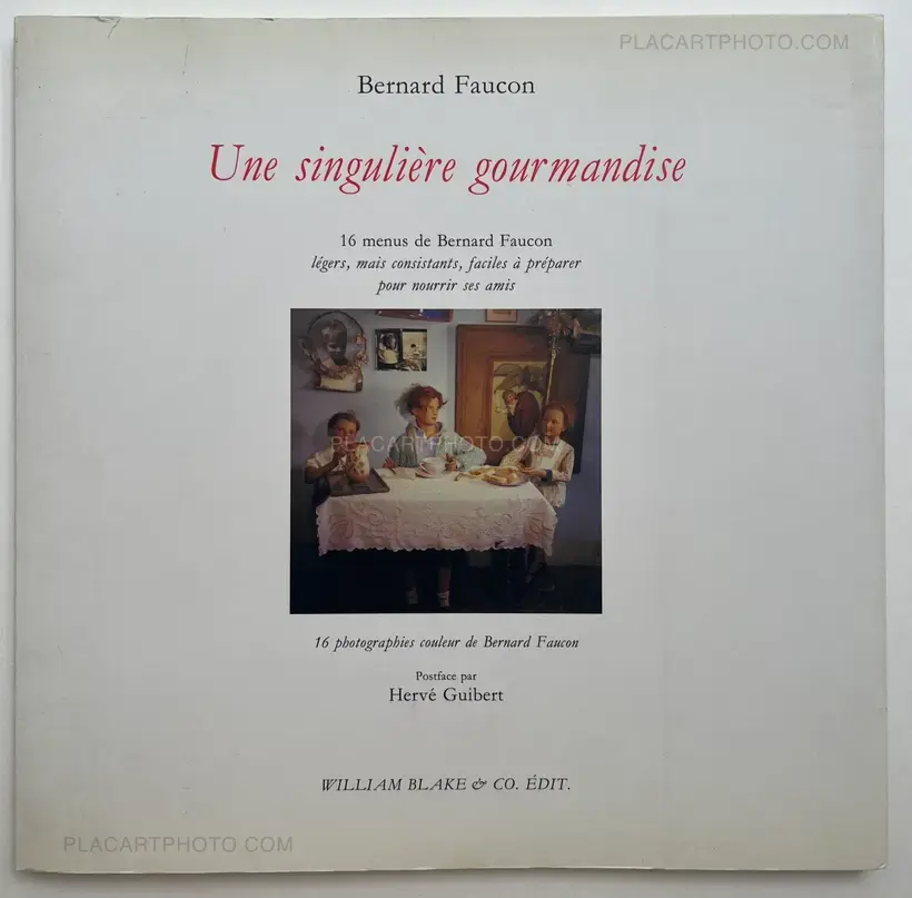 Bernard Faucon – Une singulière gourmandise (SIGNED AND NUMBERED /100)