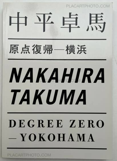 Takuma Nakahira,Degree Zero - Yokohama