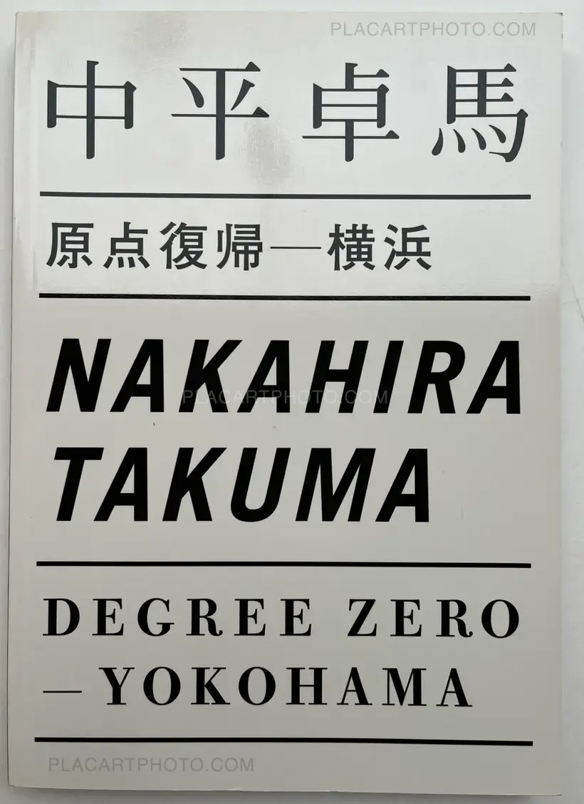 Takuma Nakahira – Degree Zero - Yokohama