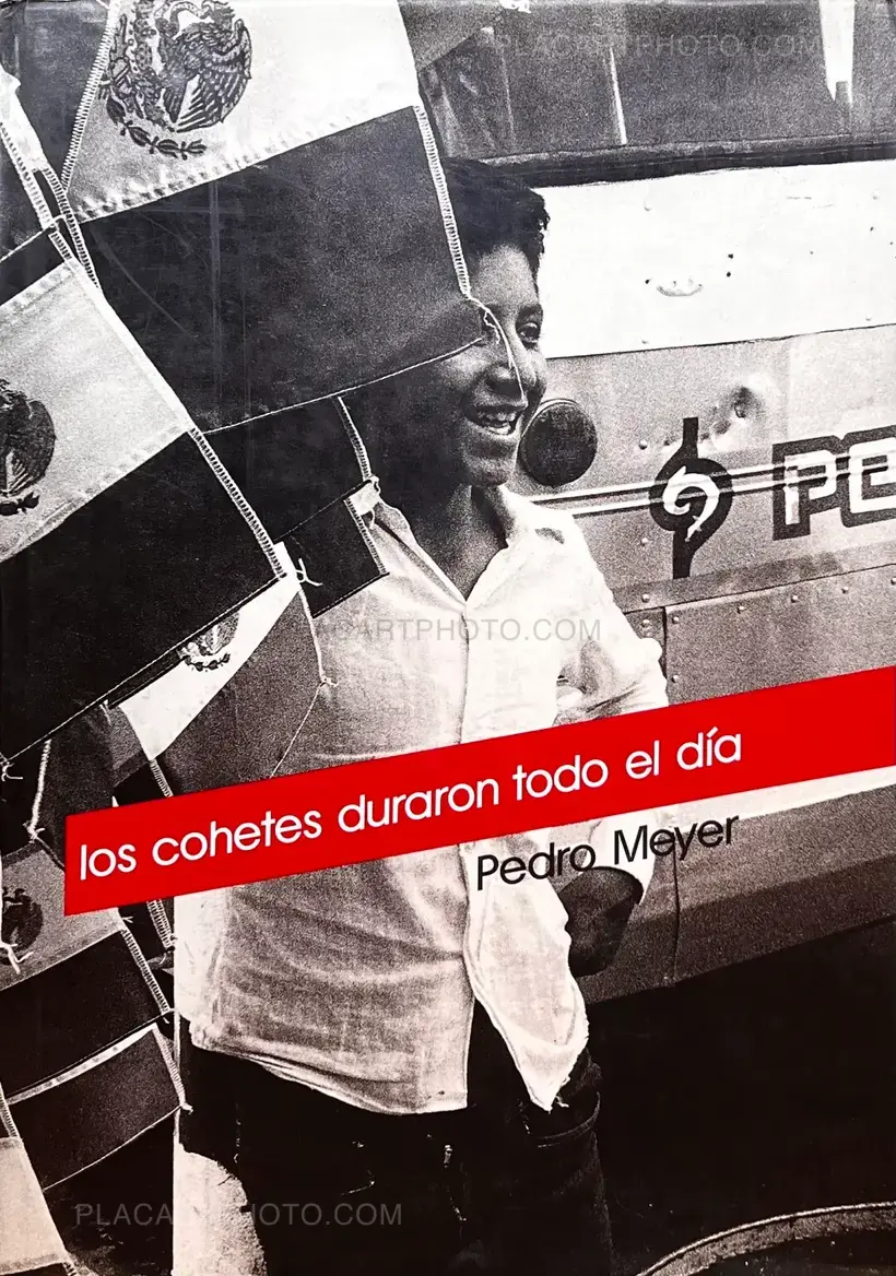 Pedro Meyer – Los Cohetes duraron todo el dia