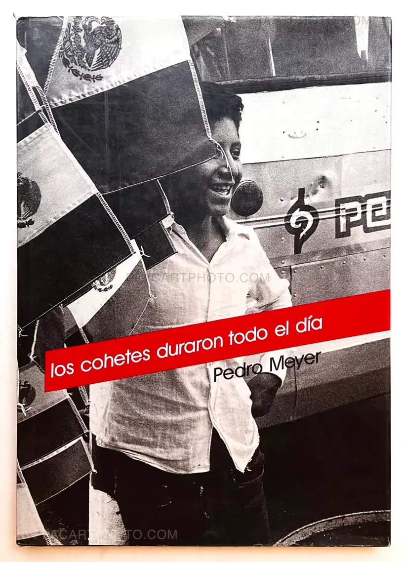Pedro Meyer – Los Cohetes duraron todo el dia