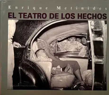 Enrique Metinides – El Teatro de los Hechos