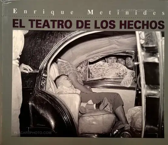 Enrique Metinides – El Teatro de los Hechos