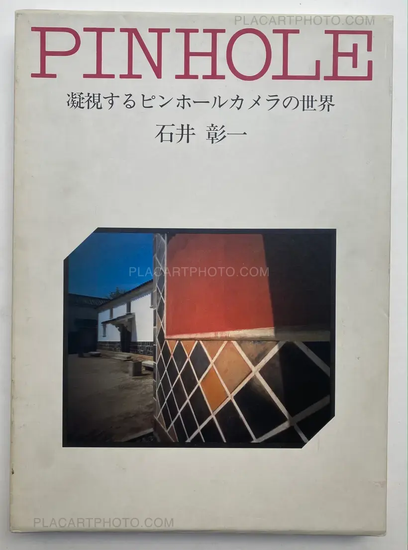 Akira Ishii – Stare At Pinhole – To The World Of Pinhole Camera
