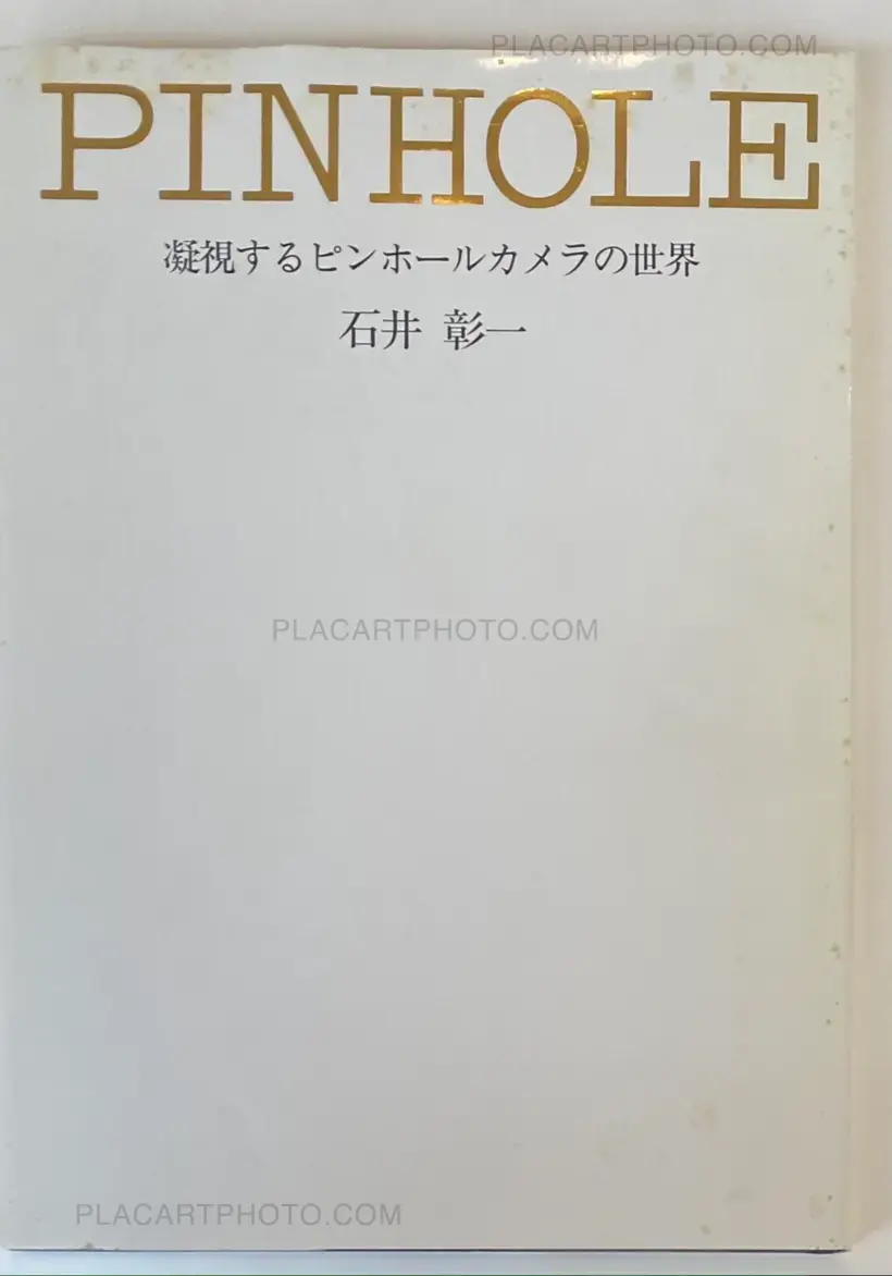 Akira Ishii – Stare At Pinhole – To The World Of Pinhole Camera