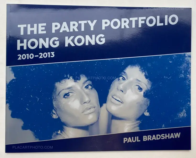 Paul Bradshaw – THE PARTY PORTFOLIO HONG KONG (EDT OF 100 SIGNED)