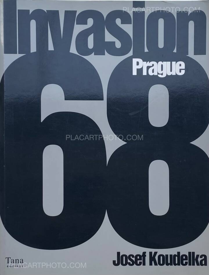 Josef Koudelka: Invasion Prague 68, Tana éditions , 2008
