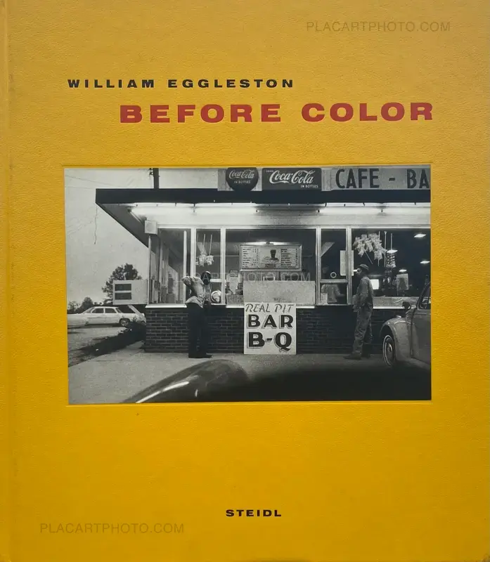 William Eggleston, BEFORE COLOR, STEIDL, 2010 | Le Plac'Art Photo William Eggleston, BEFORE COLOR, STEIDL, 2010 | Le Plac'Art Photo