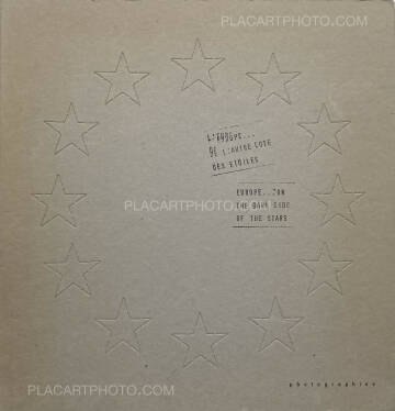 Collective,L'EUROPE ... DE L'AUTRE COTE DES ETOILES / EUROPE... ON THE DARK SIDE OF THE STARS Collective,L'EUROPE ... DE L'AUTRE COTE DES ETOILES / EUROPE... ON THE DARK SIDE OF THE STARS