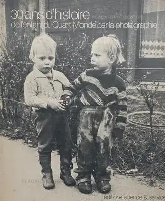 Collective – LE MONDE ME DOIT L'AVENIR: 30 Ans d'histoire de l'enfant du Quart-monde par la Photographie