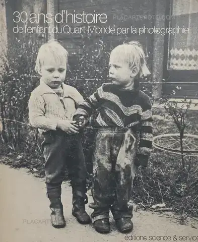 Collective – LE MONDE ME DOIT L'AVENIR: 30 Ans d'histoire de l'enfant du Quart-monde par la Photographie