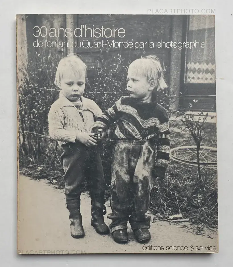 Collective – LE MONDE ME DOIT L'AVENIR: 30 Ans d'histoire de l'enfant du Quart-monde par la Photographie