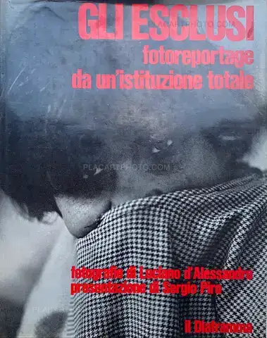 Luciano d'Alessandro – Gli Esclusi : Fotoreportage da un'istituzione totale