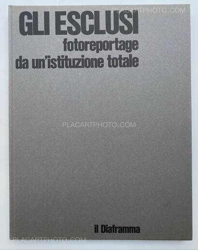 Luciano d'Alessandro,Gli Esclusi : Fotoreportage da un'istituzione totale Luciano d'Alessandro,Gli Esclusi : Fotoreportage da un'istituzione totale