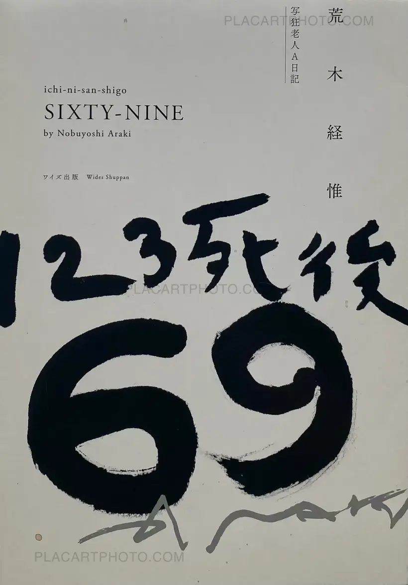 Nobuyoshi Araki – ichi-ni-san-shigo SIXTY-NINE (SIGNED)