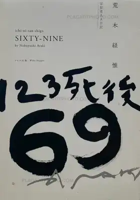 Nobuyoshi Araki – ichi-ni-san-shigo SIXTY-NINE (SIGNED)