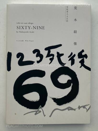 Nobuyoshi Araki,ichi-ni-san-shigo SIXTY-NINE (SIGNED)