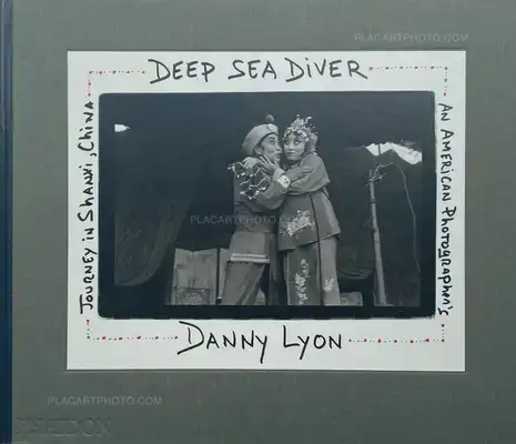 Danny Lyon – Deep Sea Diver: An American Photographer's Journey in Shanxi, China (SIGNED AND NUMBERED)