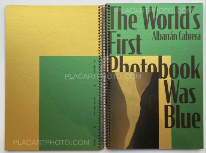 Albarran Cabrera,THE WORLD'S FIRST PHOTOBOOK WAS BLUE Albarran Cabrera,THE WORLD'S FIRST PHOTOBOOK WAS BLUE