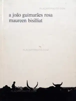 Maureen Bisilliat – A João Guimarães Rosa
