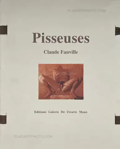 Claude Fauville  – Pisseuses (SIGNED AND LIMITED TO 20 COPIES) 