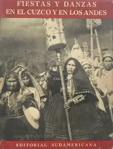 Pierre Verger  – Fiestas y Danzas en el Cuzco y en Los Andes