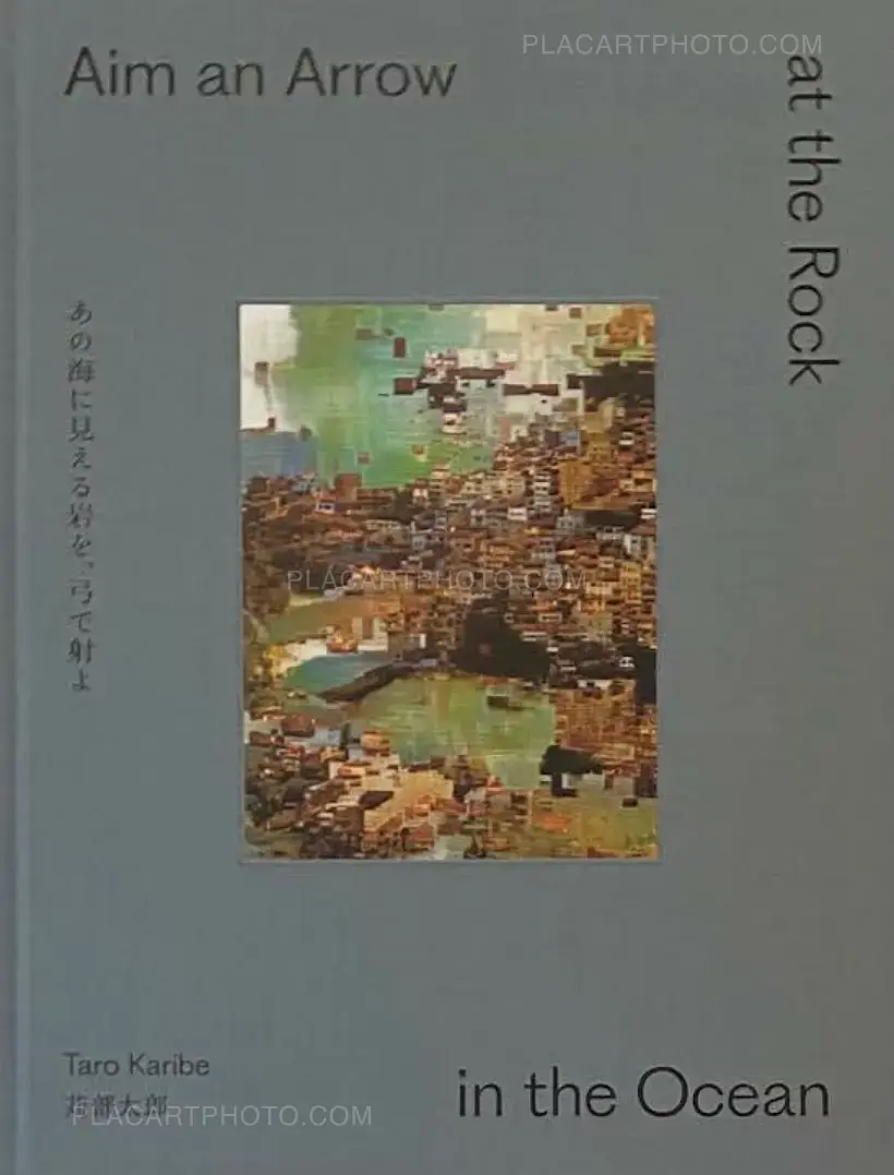 Taro Karibe – Aim an Arrow at the Rock in the Ocean (SIGNED)