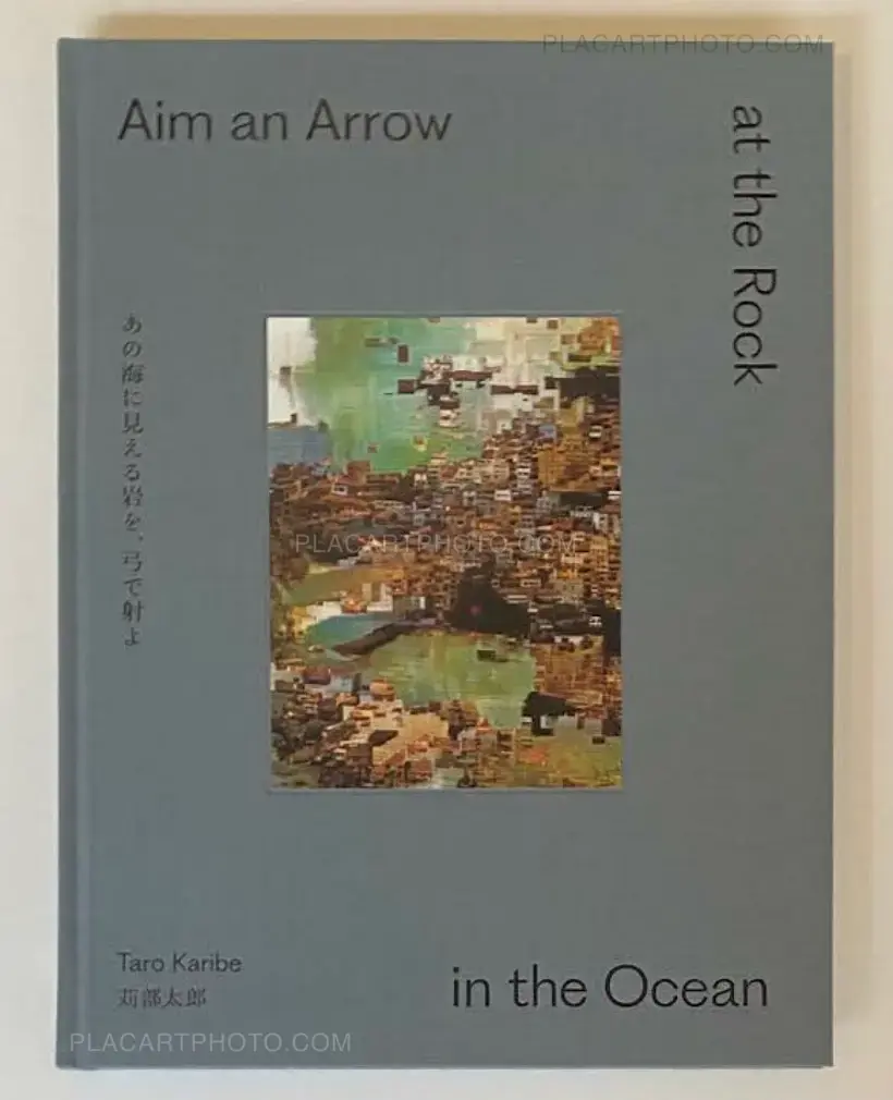 Taro Karibe – Aim an Arrow at the Rock in the Ocean (SIGNED)