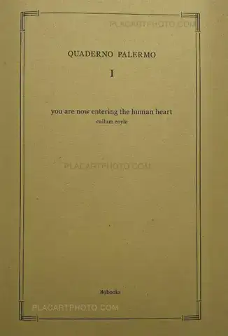 Callum Royle – You are now entering the human heart (QUADERNO PALERMO I)