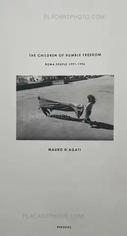 Mauro D'Agati – THE CHILDREN OF HUMBLE FREEDOM