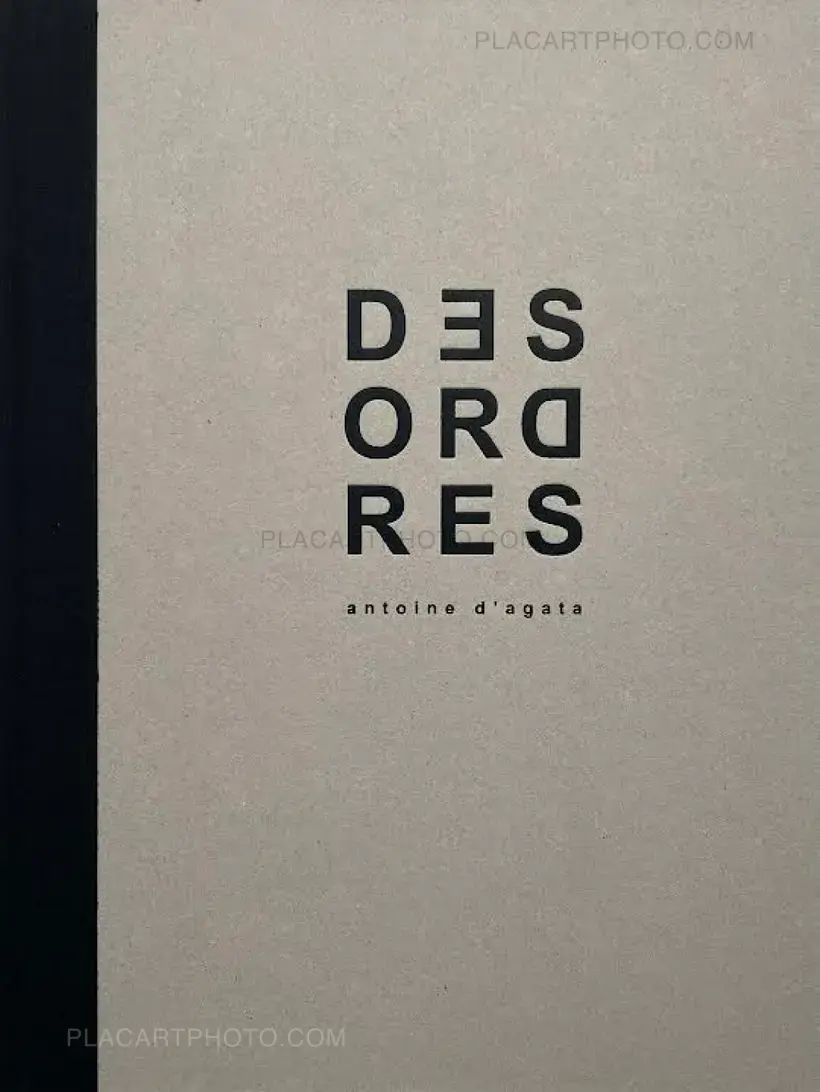 Antoine d'Agata – DESORDRES (SIGNED)