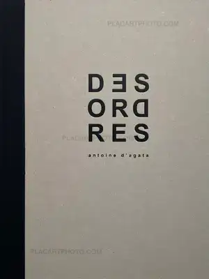 Antoine d'Agata – DESORDRES (SIGNED)