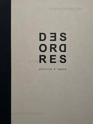 Antoine d'Agata – DESORDRES (SIGNED)
