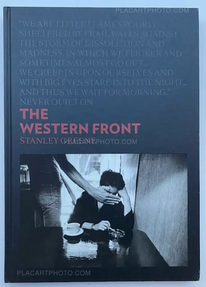 Stanley Greene – THE WESTERN FRONT
