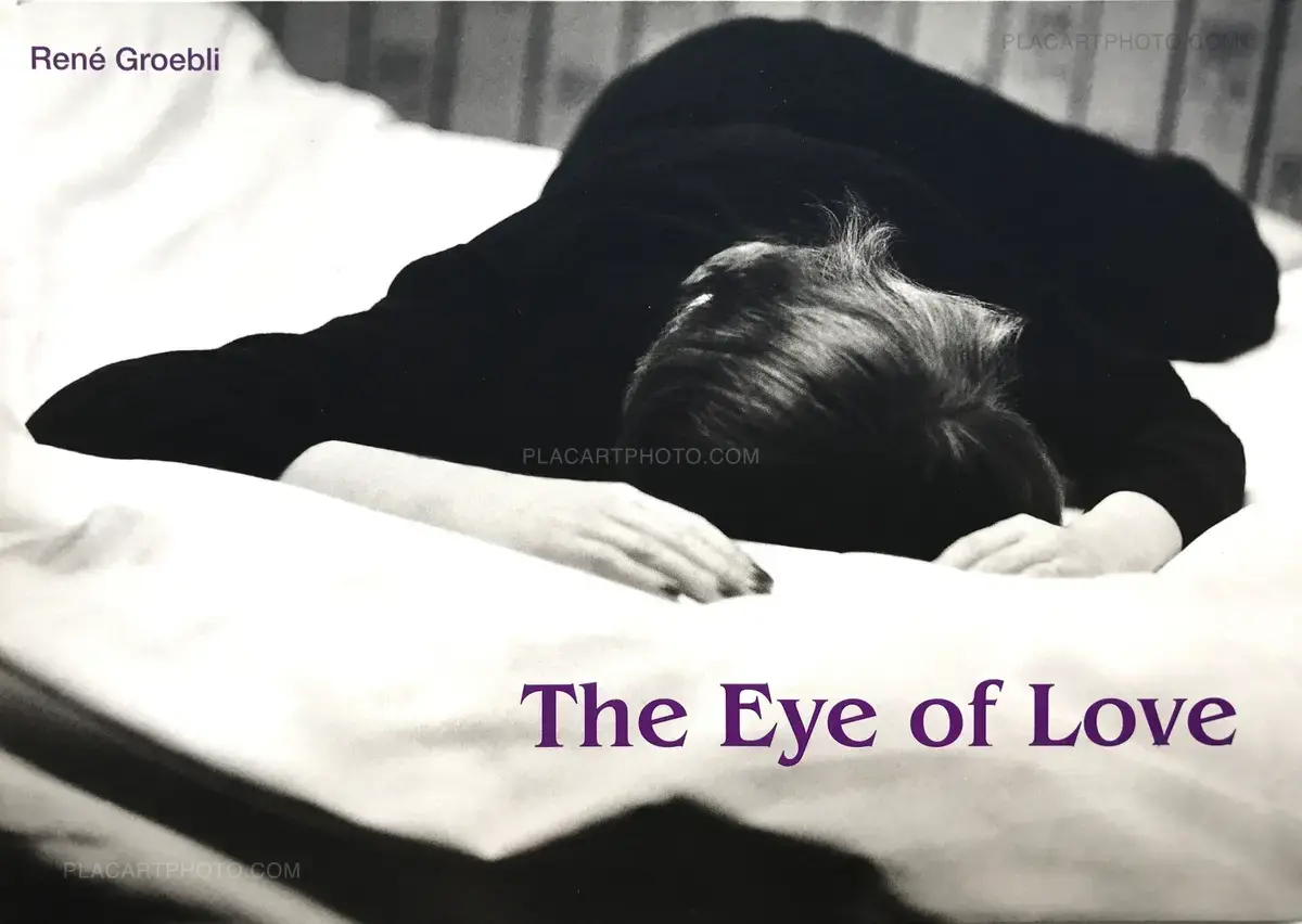 René Groebli, The Eye of Love (SIGNED), Sturm & Drang, 2017 | Le