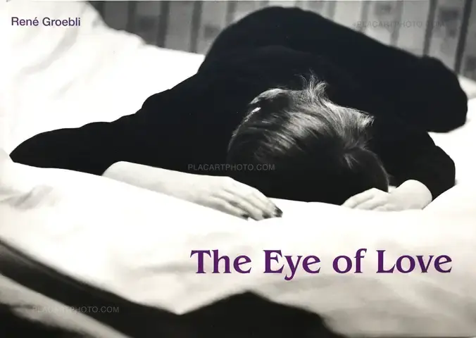 René Groebli – The Eye of Love (SIGNED)
