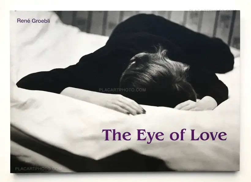 René Groebli – The Eye of Love (SIGNED)