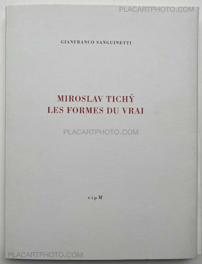 Miroslav Tichy: MIROSLAV TICHÝ LES FORMES DU VRAI (SIGNED AND NUMBERED, edt  of 150) , Centre international de poésie de Marseille , 2017 | Bookshop Le  Plac'Art Photo